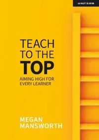 Teach to the Top: Aiming High for Every Learner