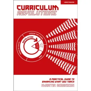Curriculum Revolutions: A practical guide to enhancing what you teach