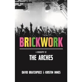 Brickwork: A Biography of The Arches