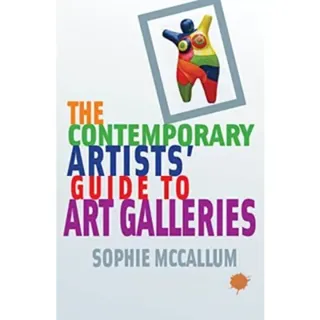 The Contemporary Artists' Guide to Art Galleries