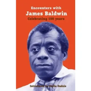 Encounters with James Baldwin