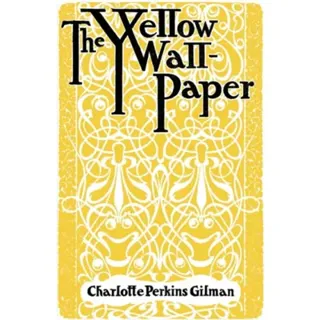 The Yellow Wallpaper