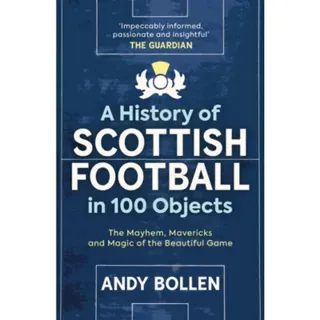 A History of Scottish Football in 100 Objects