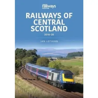 Railways of Central Scotland 2016-20