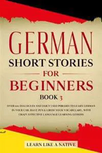 German Short Stories for Beginners Book 3
