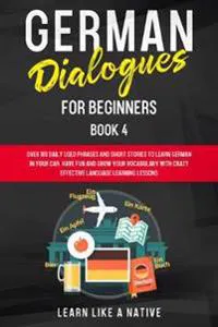 German Dialogues for Beginners Book 4