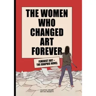 The Women Who Changed Art Forever