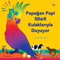 Papagan Papi Sihirli Kulaklariyla Duyuyor