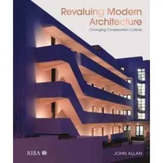 Revaluing Modern Architecture