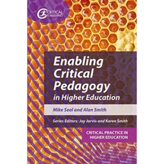 Enabling Critical Pedagogy in Higher Education