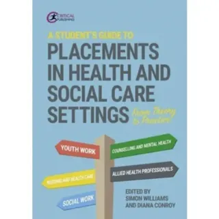 A Student's Guide to Placements in Health and Social Care Settings