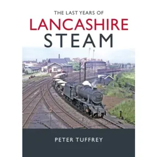The Last Years of Lancashire Steam