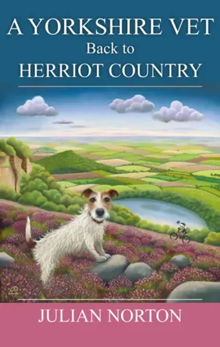 A Yorkshire Vet Back To Herriot Country