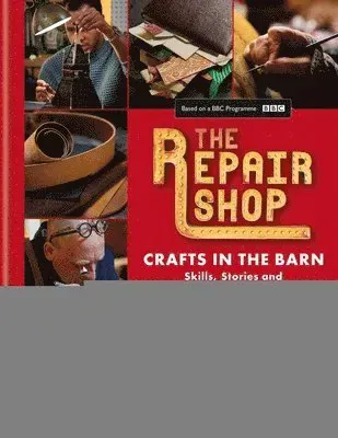 The Repair Shop: Crafts in the Barn