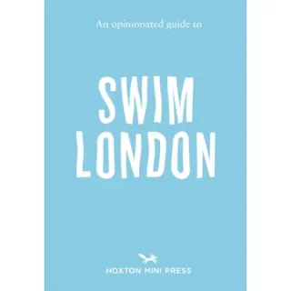 Opinionated Guide to Swim London