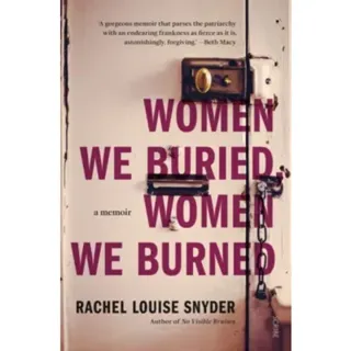 Women We Buried, Women We Burned