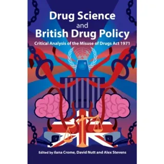 Drug Science and British Drug Policy