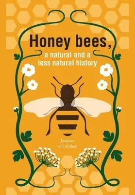 Honeybees, a Natural and less natural history