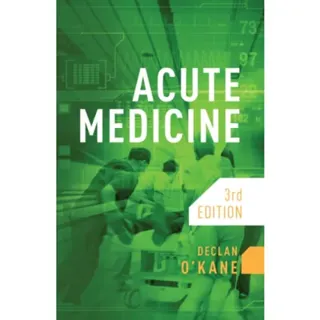 Acute Medicine, third edition