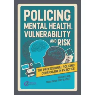 Policing Mental Health, Vulnerability and Risk
