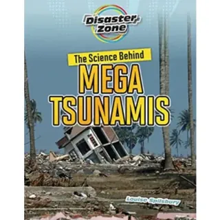 The Science Behind Mega Tsunamis