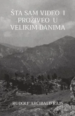 Sta sam video i proziveo u velikim danima