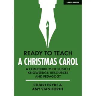 Ready to Teach: A Christmas Carol: A compendium of subject knowledge, resources and pedagogy