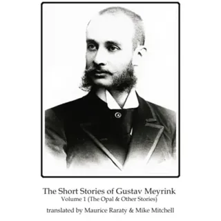 The Short Stories of Gustav Meyrink Volume 1
