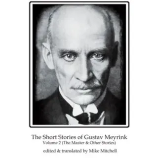 The Short Stories of Gustav Meyrink Volume 2