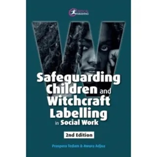 Safeguarding Children and Witchcraft Labelling in Social Work
