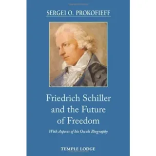 Friedrich Schiller and the Future of Freedom