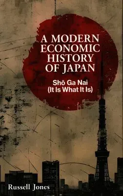 A Modern Economic History of Japan