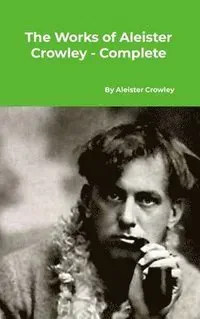 The Works of Aleister Crowley - Complete