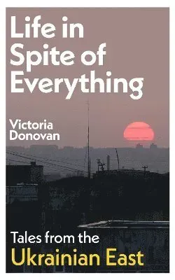 Life in Spite of Everything