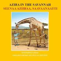 Aziba in the Savannah: English - Oromo Bilingual Edition