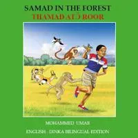 Samad in the Forest: English - Dinka Bilingual Edition