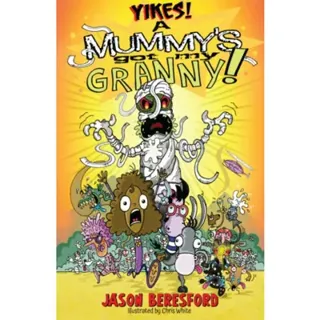 Yikes! A Mummy's Got My Granny