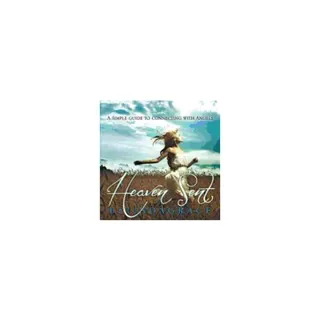 Heaven Sent : A Simple Guide to Connecting With Angels