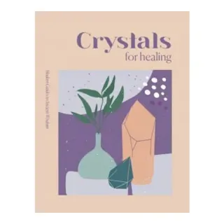 Modern Guides to Ancient Wisdom: Crystals for Healing