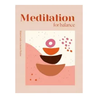 Modern Guides to Ancient Wisdom: Meditation for Balance