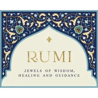 Rumi - Jewels Of Wisdom, Healing And Guidance