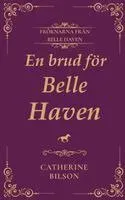 En brud för Belle Haven: En söt historisk romans om hästar, skandal och funnen familj