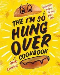 The I'm So Hungover Cookbook