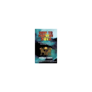 How To Survive 2012: Tactics & Survival Places For The Comin
