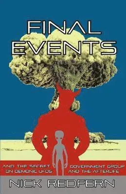 FINAL EVENTS and the Secret Government Group on Demonic UFOs and the Afterlife