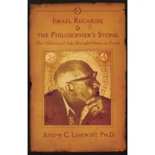 Israel Regardie & the Philosopher''s Stone