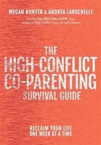 The High-Conflict Co-Parenting Survival Guide