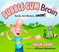Bubble Gum Brain: Ready, Get Mindset...Grow!