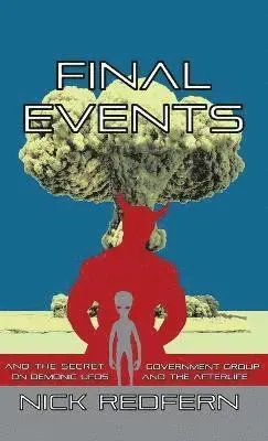 FINAL EVENTS and the Secret Government Group on Demonic UFOs and the Afterlife
