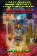 Hidden Finance, Rogue Networks and Secret Sorcery